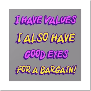 I Have Values I Also Have Good Eyes For A Bargain Shopping Lovers Funny Posters and Art